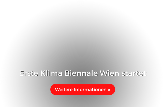 Erste Klima Biennale Wien startet – 100 Tage, 100 Partner*innen, 1 Vision